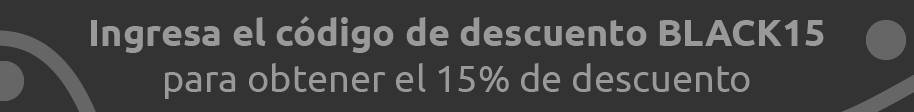 Ingresa el código de descuento BLACK15 para obtener el 15% de descuento