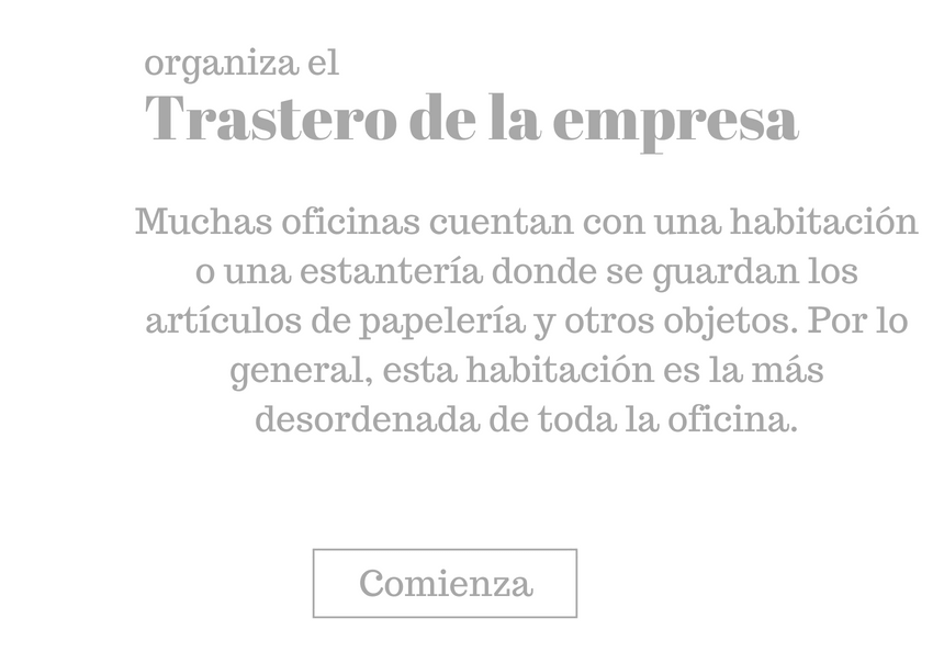 Texto: organiza el Trastero de la empresa. Descripción sobre el desorden en oficinas y botón 'Comienza'